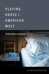 Playing House in the American West (ISBN: 9780817360825)