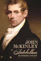 John McKinley and the Antebellum Supreme Court (ISBN: 9780817360801)