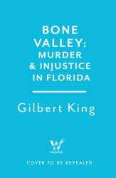 Bone Valley: A True Story of Injustice and Redemption in the Heart of Florida (ISBN: 9781035419371)