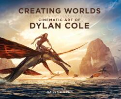 Creating Worlds: The Disney and 20th Century Studios Cinematic Art of Dylan Cole (ISBN: 9781835415689)