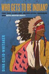 Who Gets to Be Indian? (ISBN: 9780807044964)