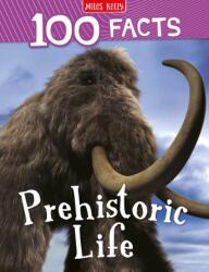 100 Facts Prehistoric Life (ISBN: 9781789892642)
