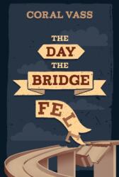 The Day the Bridge Fell (ISBN: 9781761112799)
