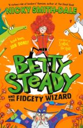 Betty Steady and the Fidgety Wizard (ISBN: 9780008600402)