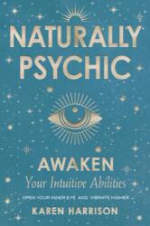 Naturally Psychic (ISBN: 9781578638796)