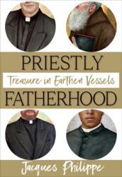 Priestly Fatherhood (ISBN: 9781594174179)