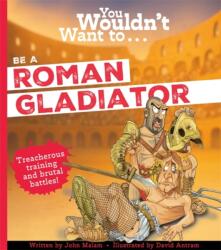 You Wouldn't Want To Be A Roman Gladiator (ISBN: 9781835874103)