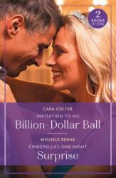 Invitation To His Billion-Dollar Ball / Cinderella's One-Night Surprise (ISBN: 9780263396782)