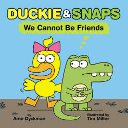 Duckie and Snaps #1: We Cannot Be Friends (ISBN: 9781338837872)