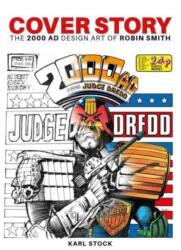 Cover Story: The 2000 AD Design Art of Robin Smith (ISBN: 9781837864355)