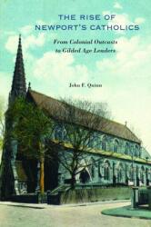 The Rise of Newport's Catholics (ISBN: 9781625347985)