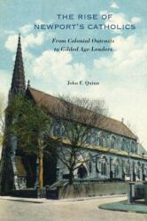 The Rise of Newport's Catholics (ISBN: 9781625347978)