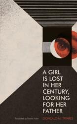 A Girl Is Lost in Her Century, Looking for Her Father (ISBN: 9781628975987)