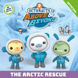 Octonauts Above & Beyond: The Arctic Rescue (ISBN: 9781408375365)
