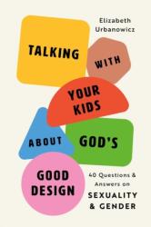 Helping Your Kids Know God's Good Design (ISBN: 9780736991391)