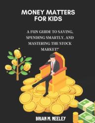 Money Matters for Kids (ISBN: 9798853502741)