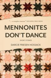 Mennonites Don't Dance (ISBN: 9781990160240)