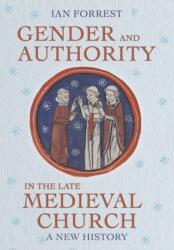 Gender and Authority in the Late Medieval Church (ISBN: 9781501781995)