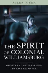 The Spirit of Colonial Williamsburg (ISBN: 9781625346940)