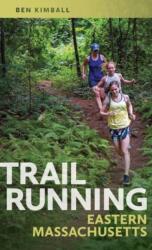 Trail Running Eastern Massachusetts (ISBN: 9781625346353)