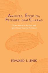Amulets, Effigies, Fetishes, and Charms (ISBN: 9780817360443)