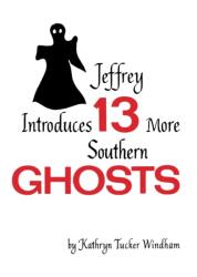 Jeffrey Introduces Thirteen More Southern Ghosts (ISBN: 9780817360368)