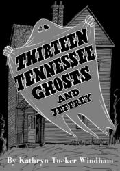 Thirteen Tennessee Ghosts and Jeffrey (ISBN: 9780817360351)