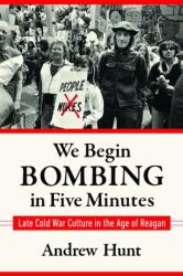 We Begin Bombing in Five Minutes (ISBN: 9781625345769)