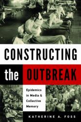 Constructing the Outbreak (ISBN: 9781625345288)