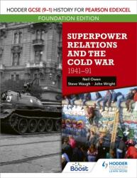 Hodder GCSE (9-1) History for Pearson Edexcel Foundation Edition: Superpower Relations and the Cold War 1941-91 (ISBN: 9781510473201)
