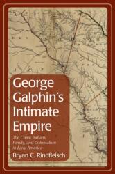 George Galphin's Intimate Empire (ISBN: 9780817320270)