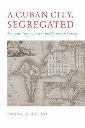 A Cuban City, Segregated (ISBN: 9780817320034)
