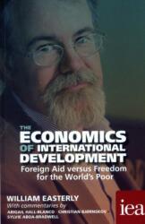 The Economics of International Development: Foreign Aid versus Freedom for the World's Poor (ISBN: 9780255367318)