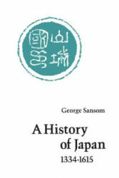 History of Japan, 1334-1615 - George Sansom (ISBN: 9780804705257)
