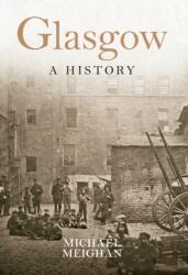 Glasgow A History (ISBN: 9781445647197)
