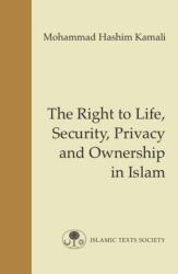 The Right to Life, Security, Privacy and Ownership in Islam (ISBN: 9781903682555)