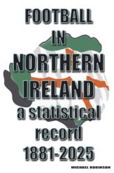Football in Northern Ireland 1881-2025 (ISBN: 9781862235571)