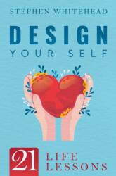 Design Your Self: 21 Life Lessons (ISBN: 9781837948017)