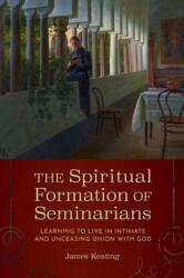 The Spiritual Formation of Seminarians (ISBN: 9780813239583)