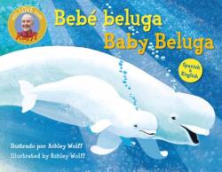 Baby Beluga/Bebe beluga (ISBN: 9798217118694)