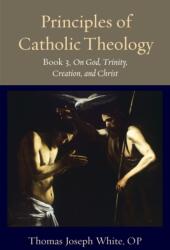 Principles of Catholic Theology, Book 3 (ISBN: 9780813237770)