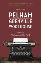 Pelham Grenville Wodehouse - Volume 3: The Happiness of the World (ISBN: 9781948585590)