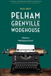 Pelham Grenville Wodehouse - Volume 2: Mid-Season Form (ISBN: 9781948585378)