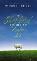 Shepherd Looks at Psalm 23 - W Phillip Keller (ISBN: 9780310274414)