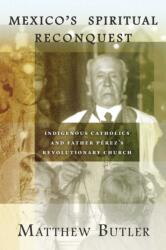 Mexico's Spiritual Reconquest (ISBN: 9780826345073)