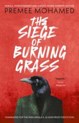 The Siege of Burning Grass: Shortlisted for the 2024 Ursula K. Le Guin Prize for Fiction (ISBN: 9781837861835)