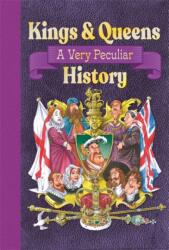 Kings & Queens Of Great Britain: A Very Peculiar History (ISBN: 9781835874097)