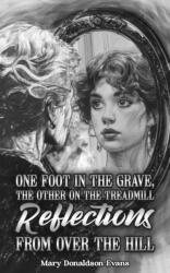 One Foot in the Grave, the Other on the Treadmill: Reflections from Over the Hill (ISBN: 9781035891795)