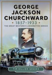 George Jackson Churchward, 1857-1933 (ISBN: 9781399046916)