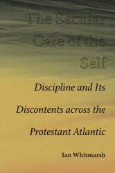 The Secular Care of the Self (ISBN: 9780826365910)
